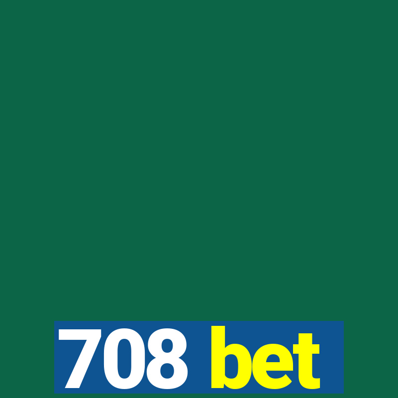 708 bet